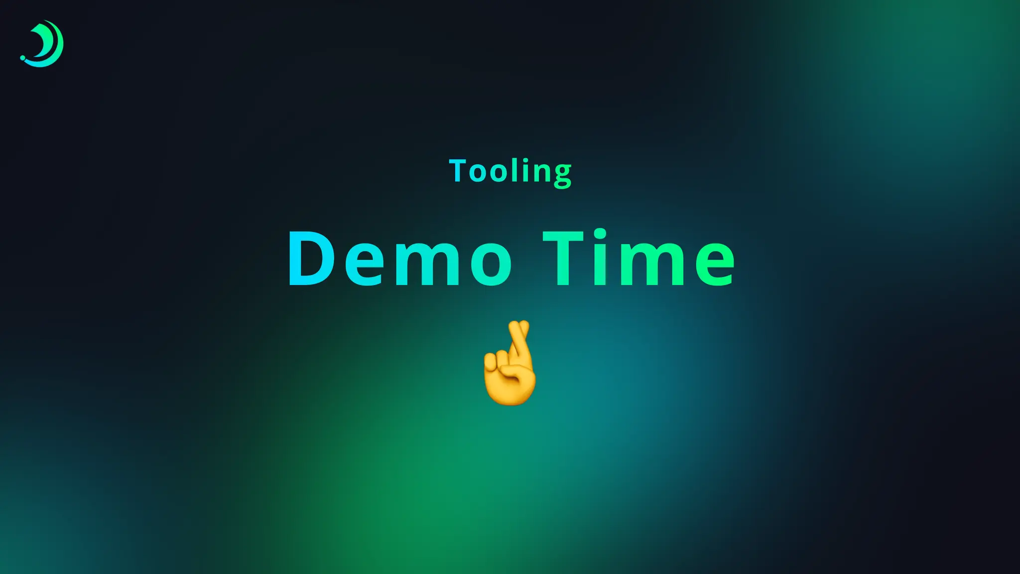 Demo Time
🤞
Tooling
 