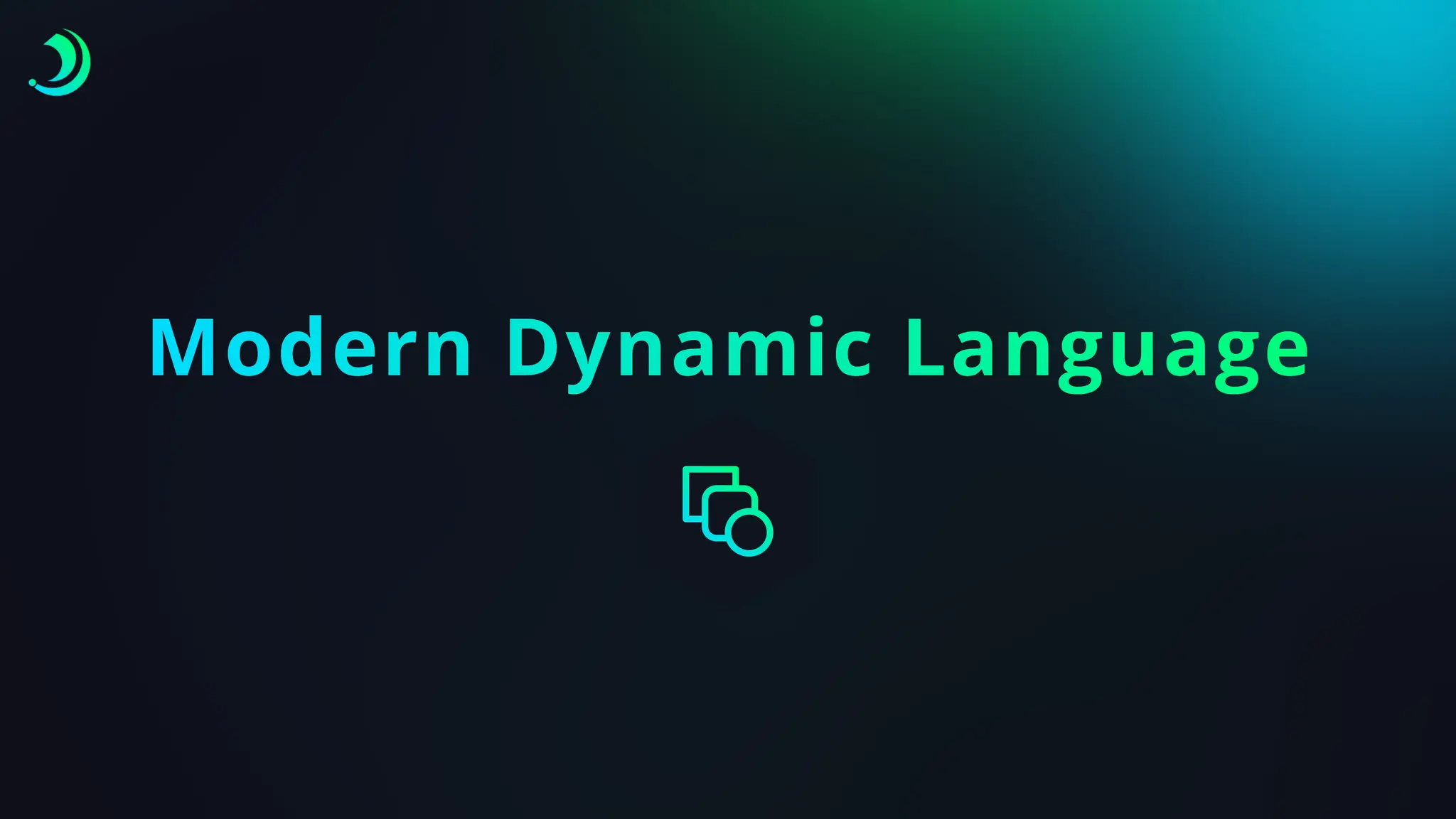 Modern Dynamic Language
 