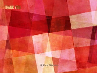 THANK YOU.
By Renny Wijayanti.
 