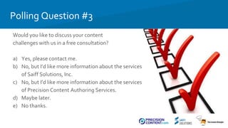 Polling Question #3
Would you like to discuss your content
challenges with us in a free consultation?
a) Yes, please conta...