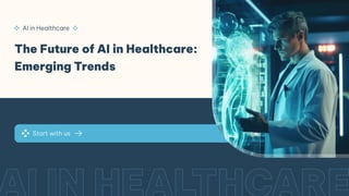 The Future of AI in Healthcare: Emerging Trends | PDF