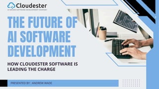 The Future of AI Software Development with Cloudester | PDF
