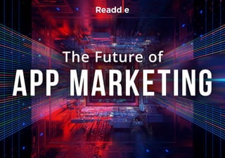 The Future of App Marketing y Denys Zhadanov, VP at Readdle