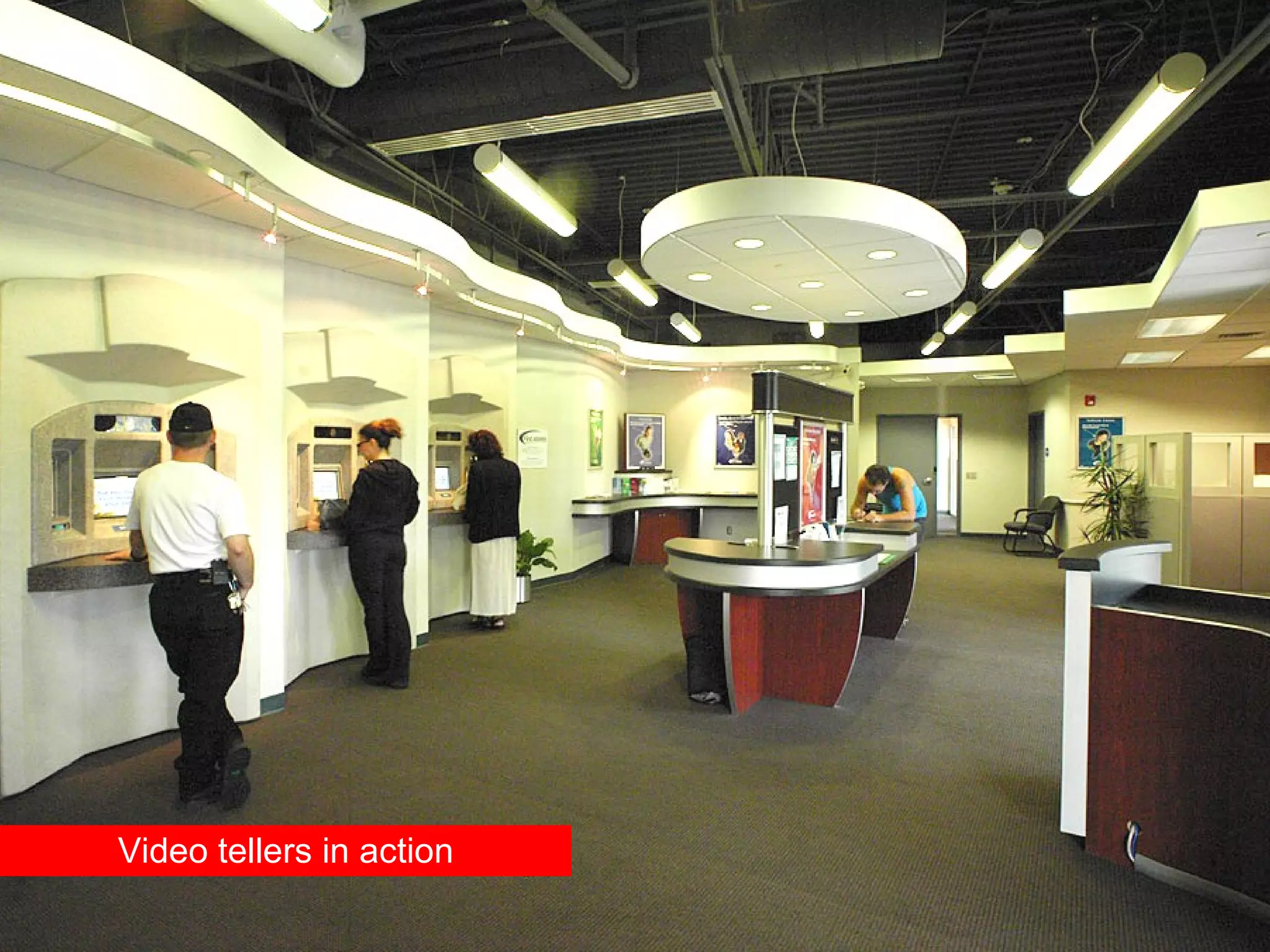 Video tellers in action 