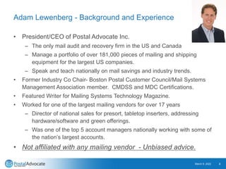 Adam Lewenberg - Background and Experience
• President/CEO of Postal Advocate Inc.
– The only mail audit and recovery firm...