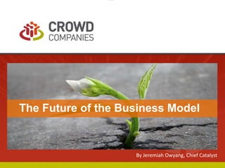 The Future of the Business Model

By Jeremiah Owyang, Chief Catalyst

 