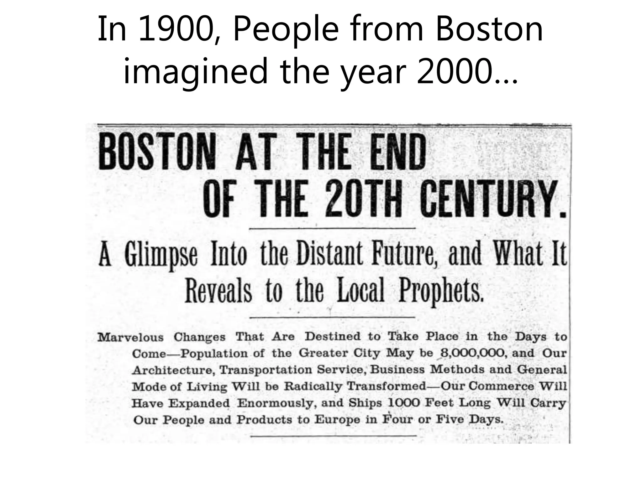 In 1900, People from Boston
imagined the year 2000…
 