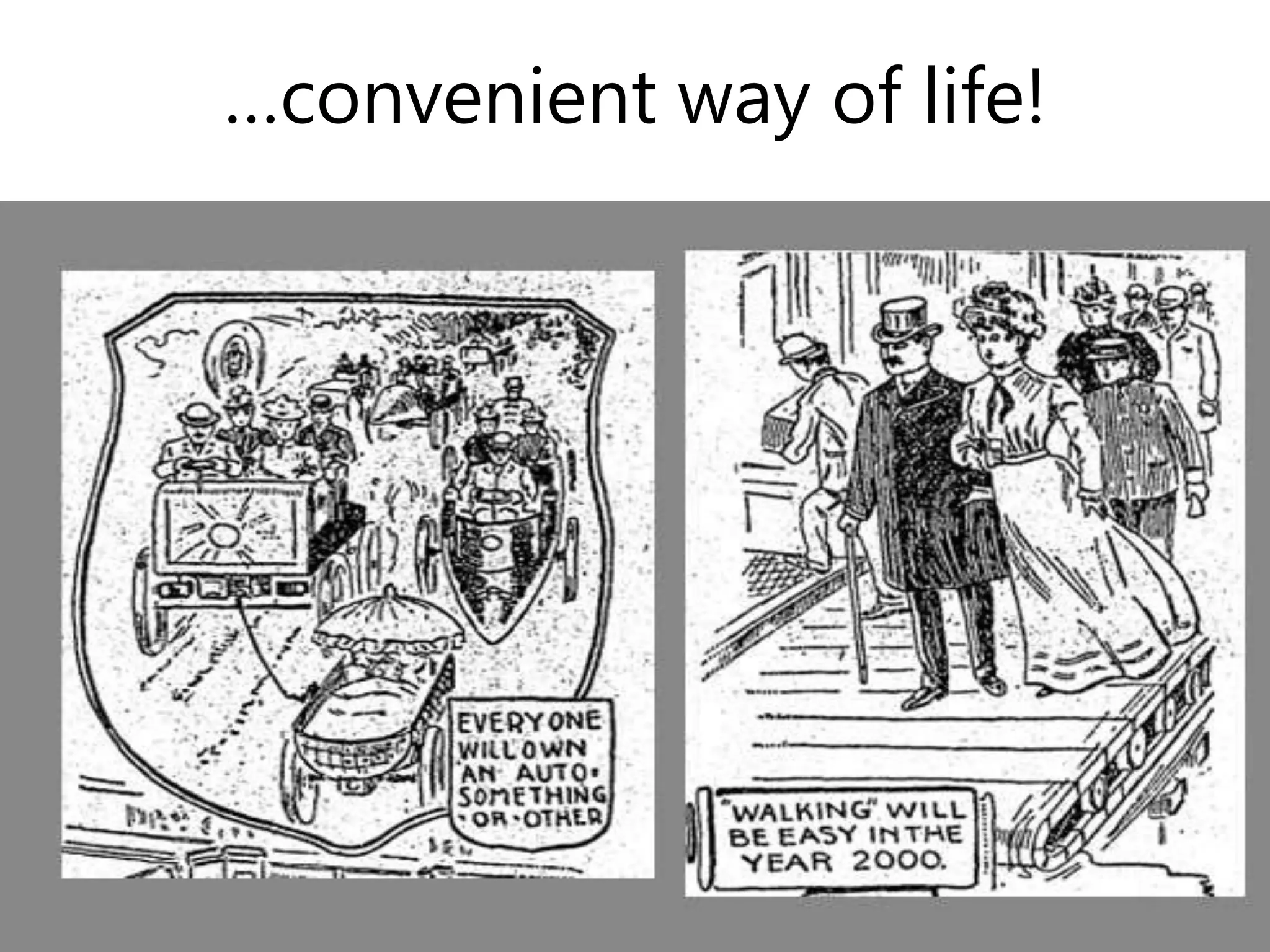 …convenient way of life!
 