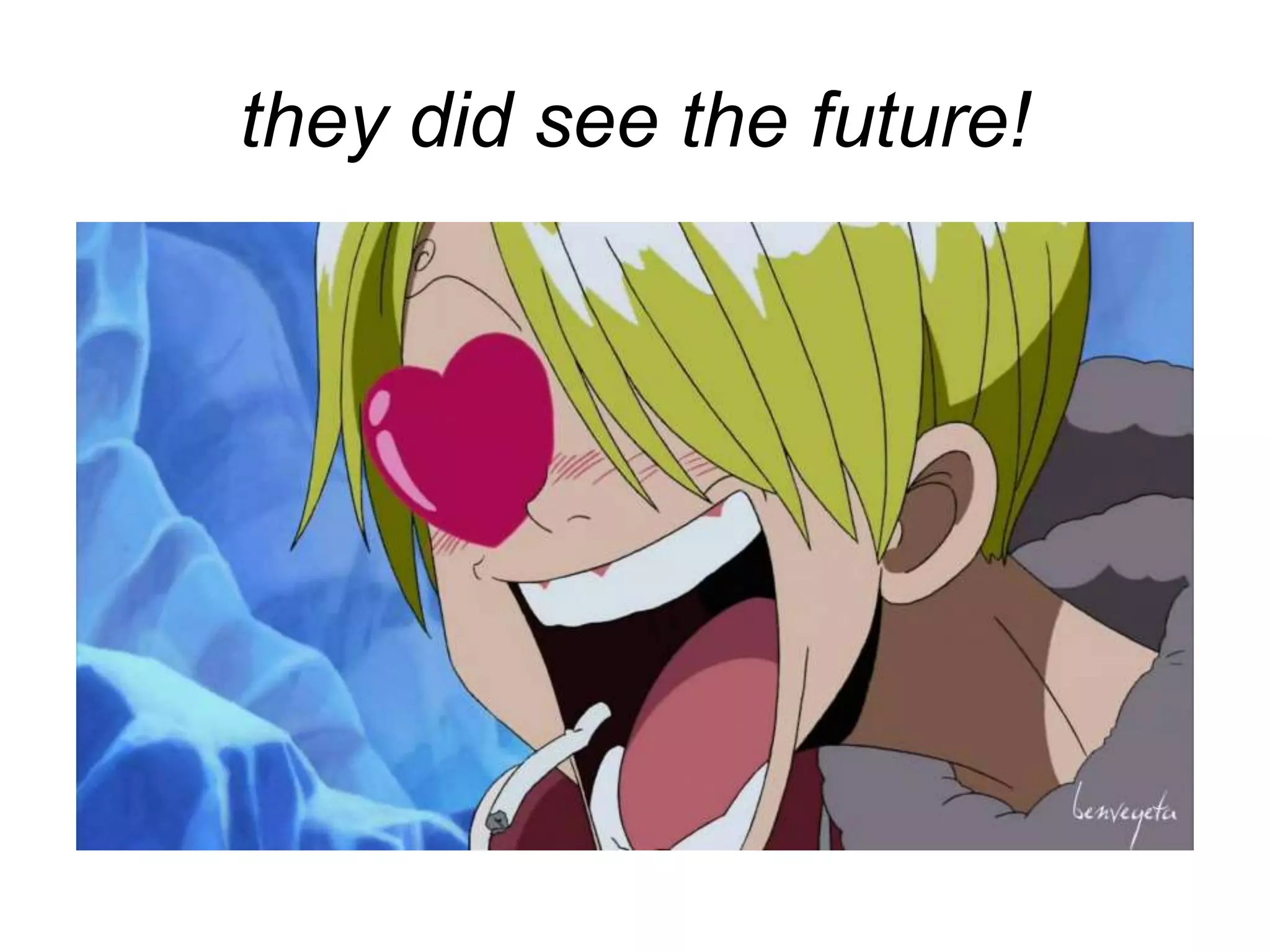 they did see the future!
 