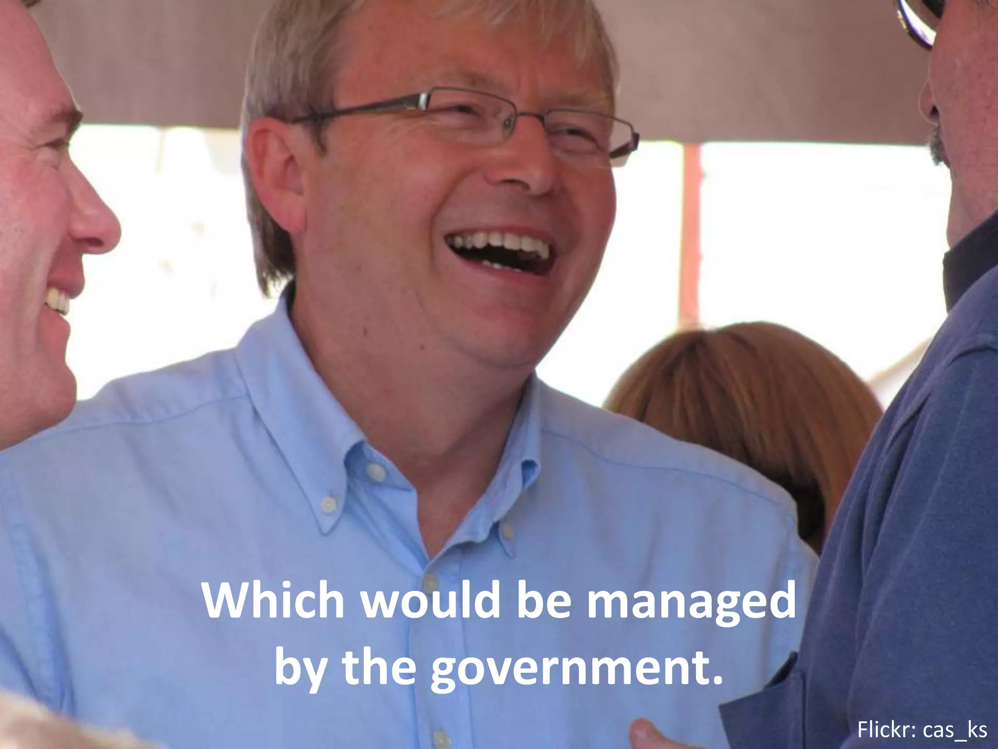Which would be managed by the government.Flickr: cas_ks