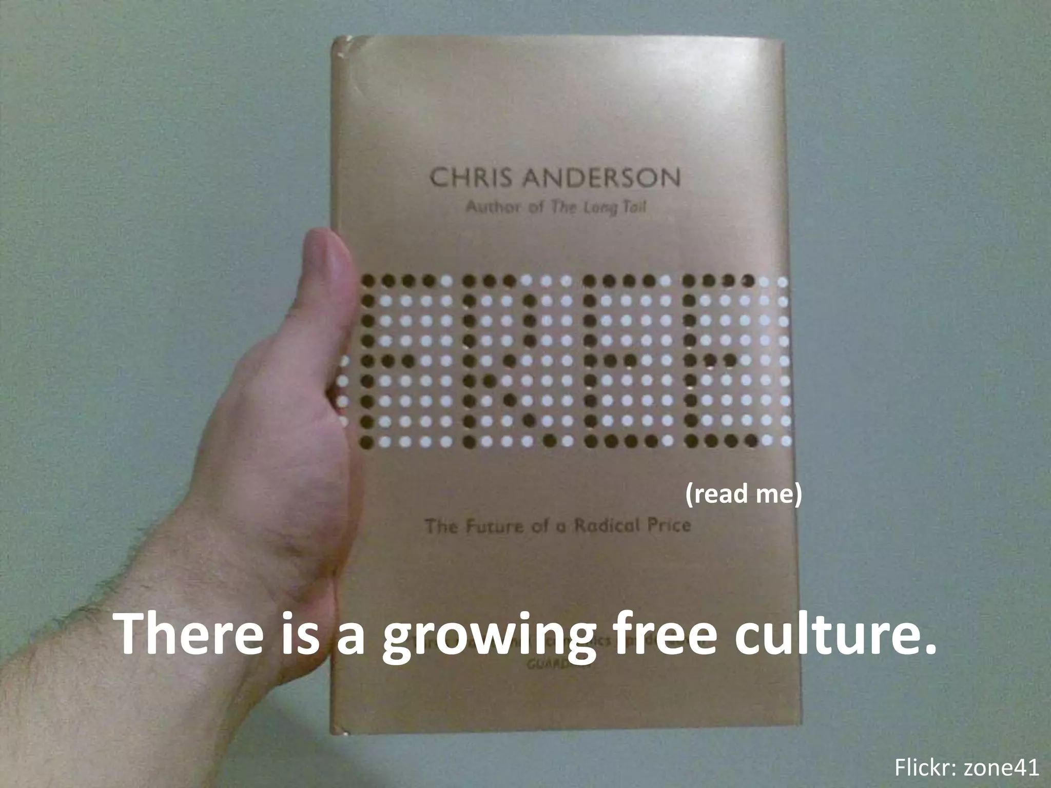 (read me)There is a growing free culture.Flickr: zone41http://www.flickr.com/photos/zone41/3678992659/sizes/l/