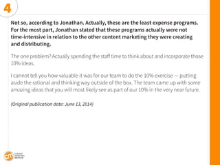 Not so, according to Jonathan. Actually, these are the least expense programs. 
For the most part, Jonathan stated that th...