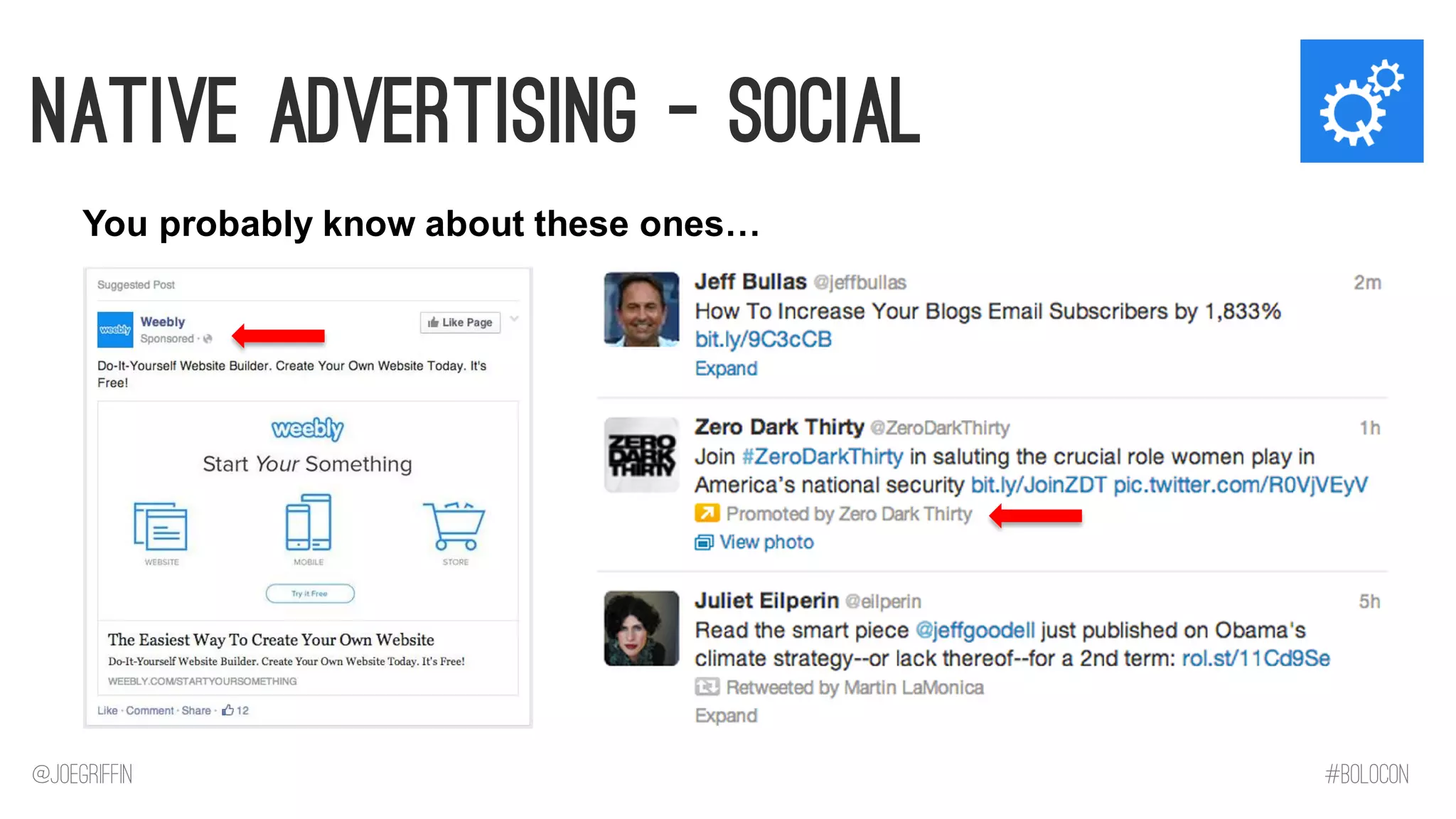 Native Advertising - Social 
You probably know about these ones… 
@JoeGriffin 
#BOLOCON  