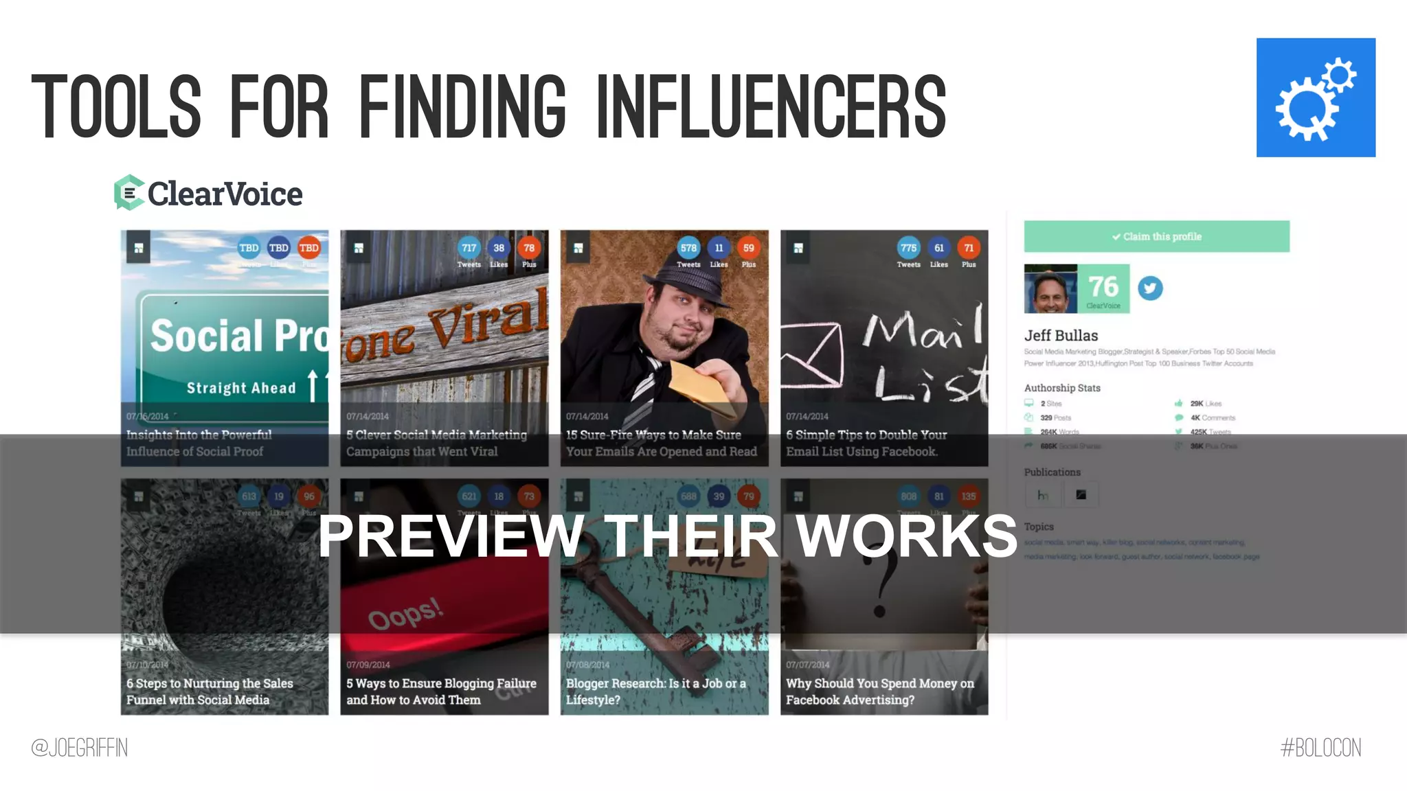 Tools for Finding Influencers 
PREVIEW THEIR WORKS 
@JoeGriffin 
#BOLOCON  