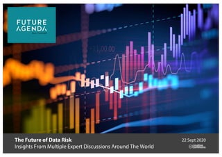 The Future of Data Risk
Insights From Multiple Expert Discussions Around The World
22 Sept 2020
 