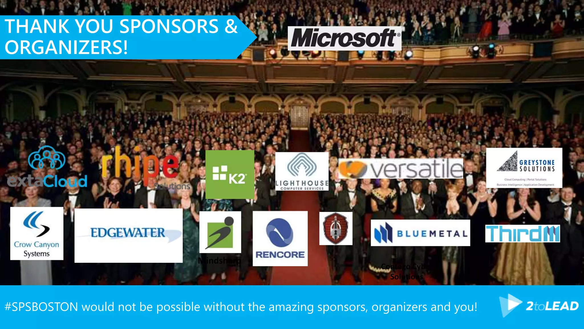 #SPSBOSTON would not be possible without the amazing sponsors, organizers and you!
THANK YOU SPONSORS &
ORGANIZERS!
Mindsharp
Contego Cyber
Solutions
 