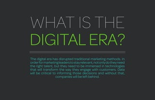 The digital era has disrupted traditional marketing methods. In
orderformarketingleaderstostayrelevant,notonlydotheyneed
t...
