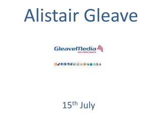Alistair Gleave
15th July
 