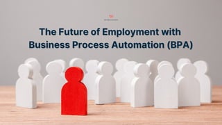 The Future of Employment with BPA