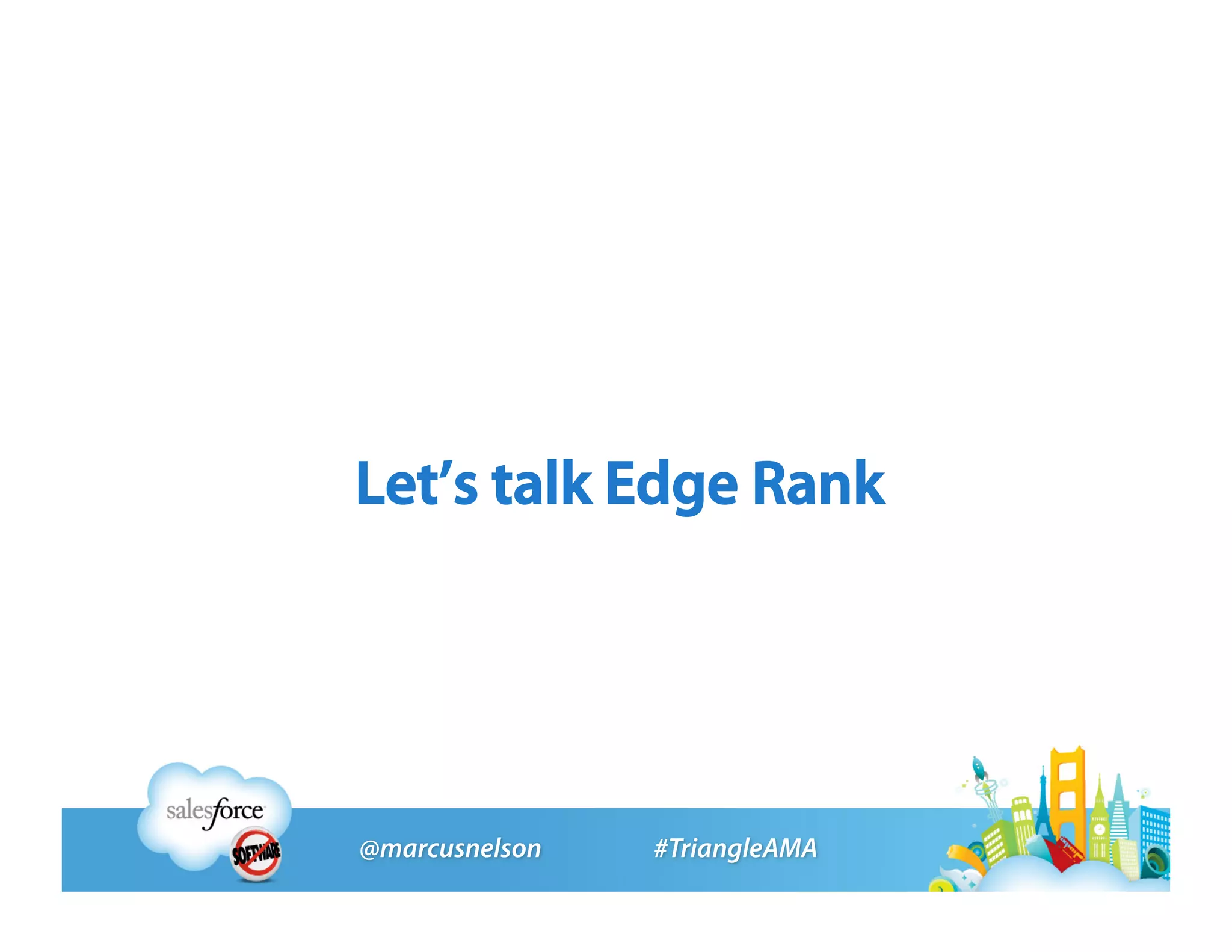 Let’s talk Edge Rank
 