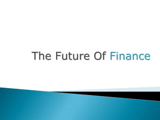 What does the future hold for the Finance Departments?