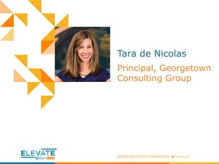 Tara de Nicolas
Principal, Georgetown
Consulting Group
 