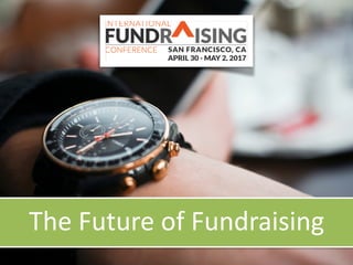 The Future of Fundraising
 