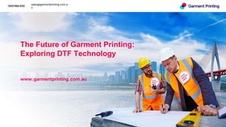 1300 986 000
sales@garmentprinting.com.a
u
The Future of Garment Printing:
Exploring DTF Technology
www.garmentprinting.com.au
 