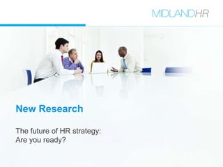 New Research
The future of HR strategy:
Are you ready?
 