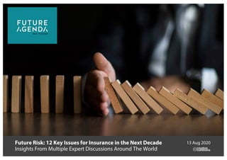 Future Risk: 12 Key Issues for Insurance in the Next Decade
Insights From Multiple Expert Discussions Around The World
13 Aug 2020
 