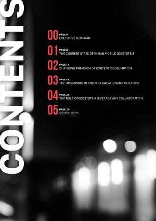 01THE CURRENT STATE OF INDIAN MOBILE ECOSYSTEM
PAGE 6
00EXECUTIVE SUMMARY
PAGE 5
02CHANGING PARADIGM OF CONTENT CONSUMPTIO...