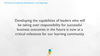 The Future of Leadership Development in the Digital Age | PDF