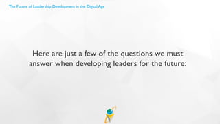 The Future of Leadership Development in the Digital Age | PDF