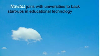 Navitas joins with universities to back
start-ups in educational technology
 