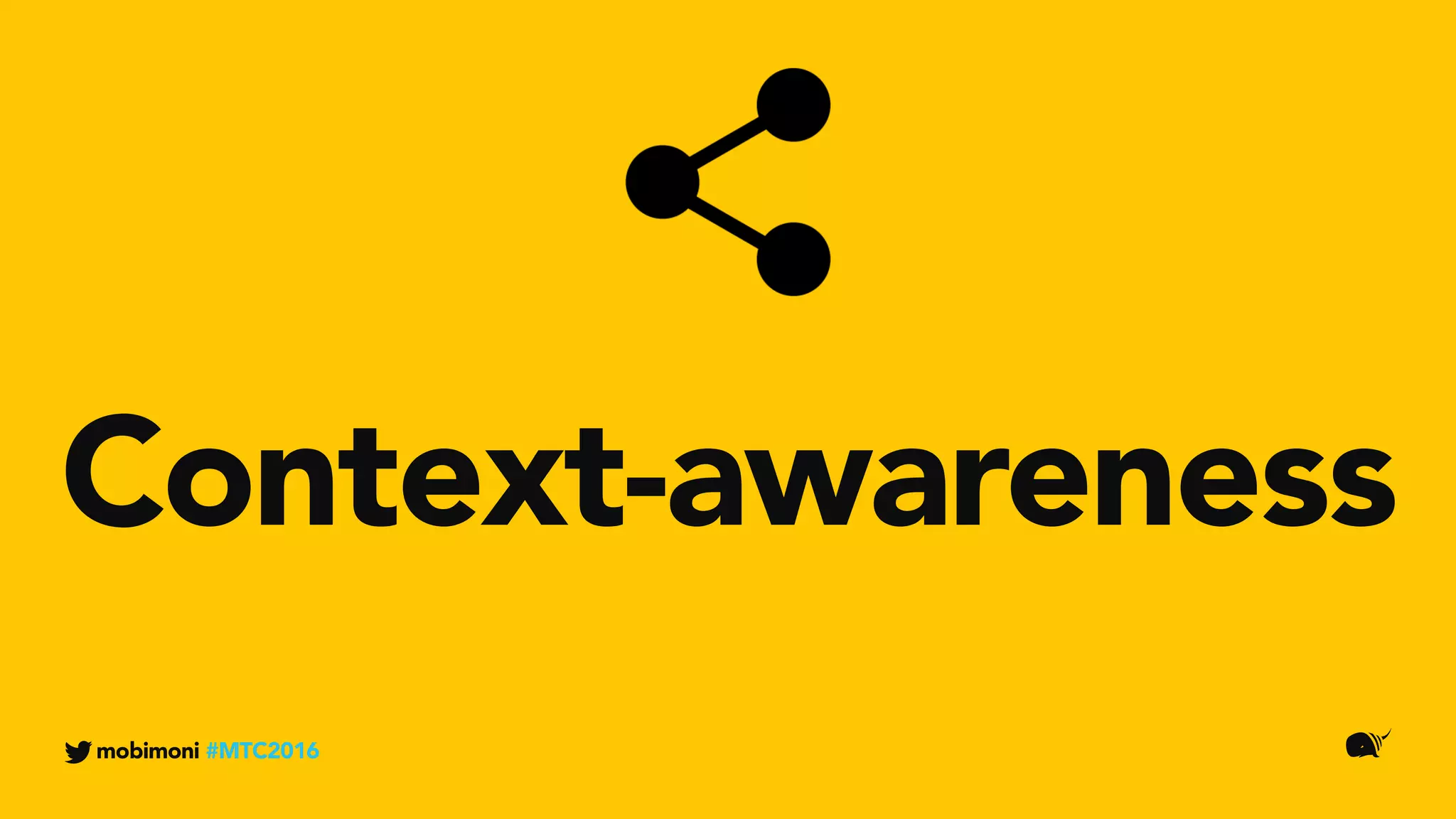 mobimoni #MTC2016
Context-awareness
 