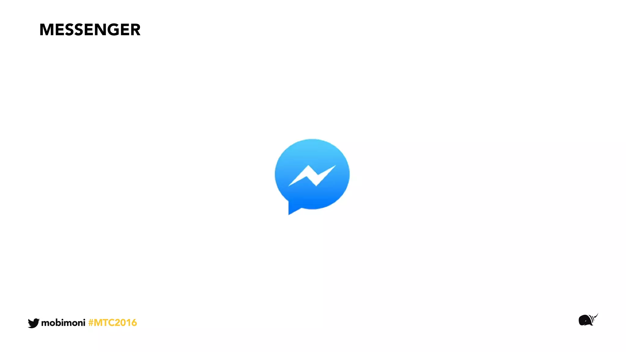 MESSENGER
mobimoni #MTC2016
 
