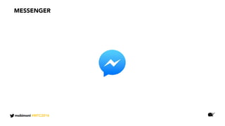 MESSENGER
mobimoni #MTC2016
 