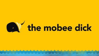 the mobee dick
 