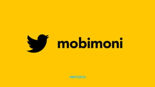 mobimoni
#MTC2016
 