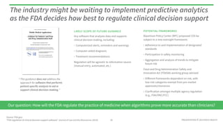 The industry might be waiting to implement predictive analytics 
as the FDA decides how best to regulate clinical decision...