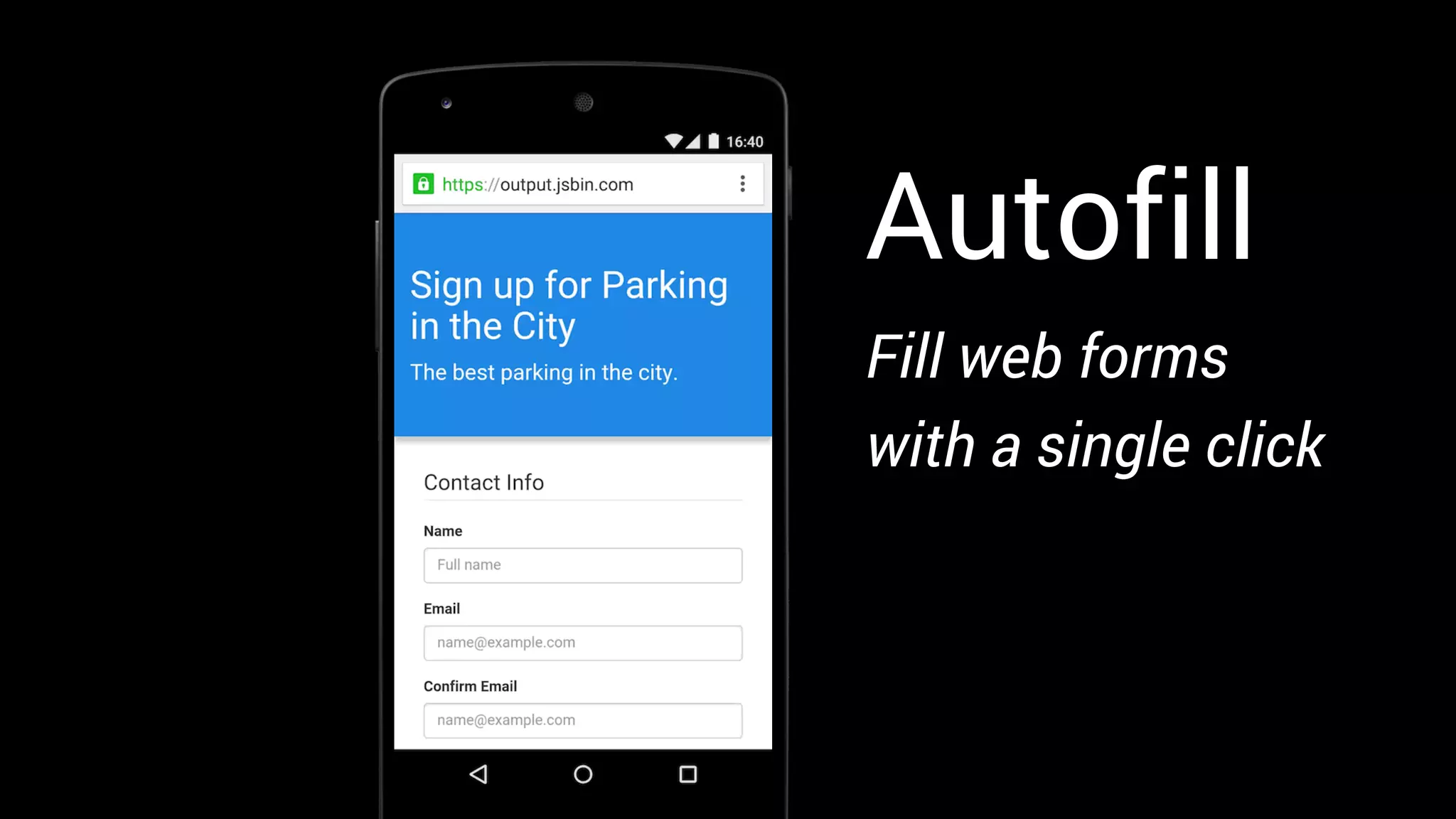 Autofill
Fill web forms  
with a single click
 