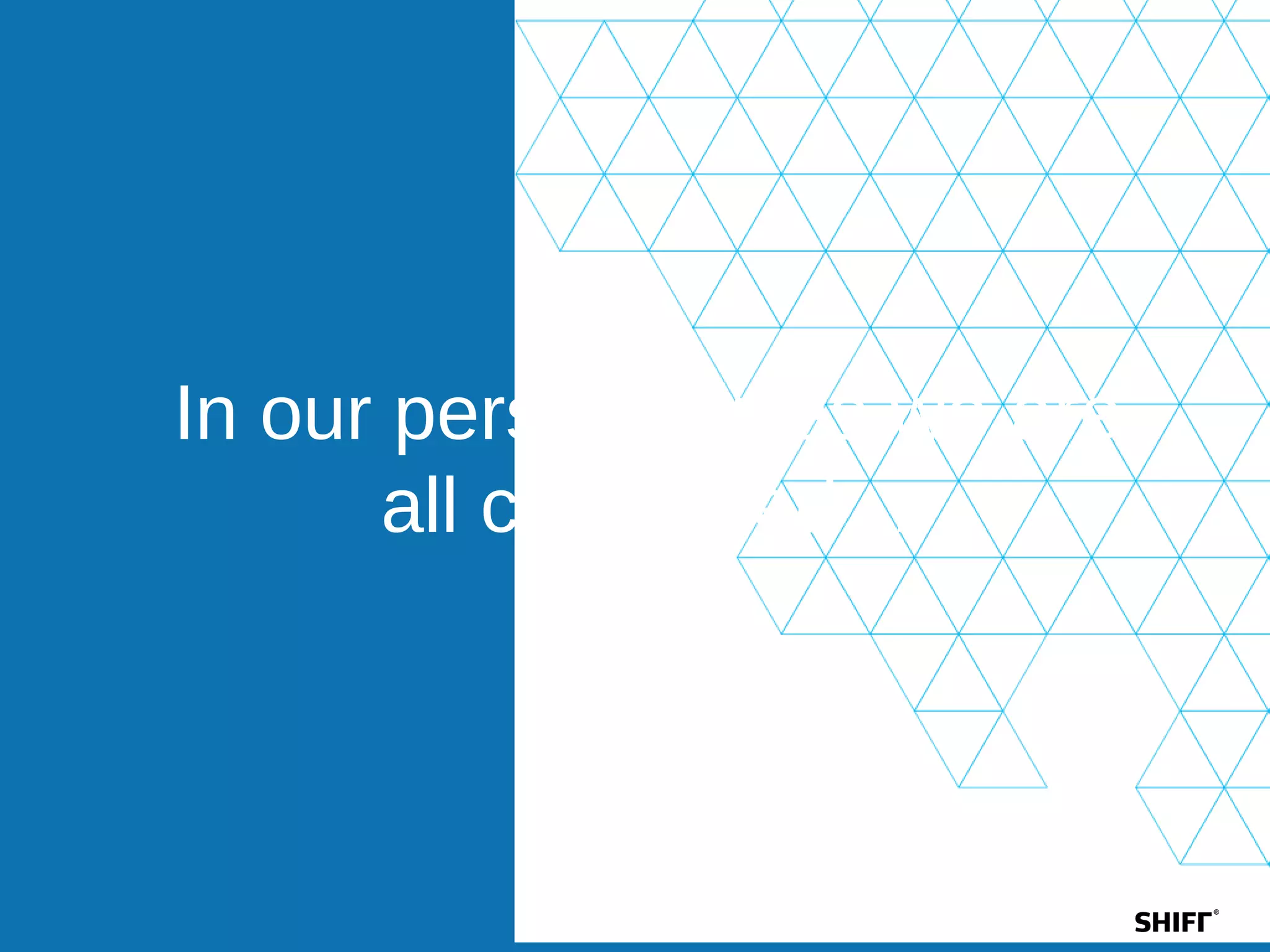 In our personal lives we are
all connected…
 