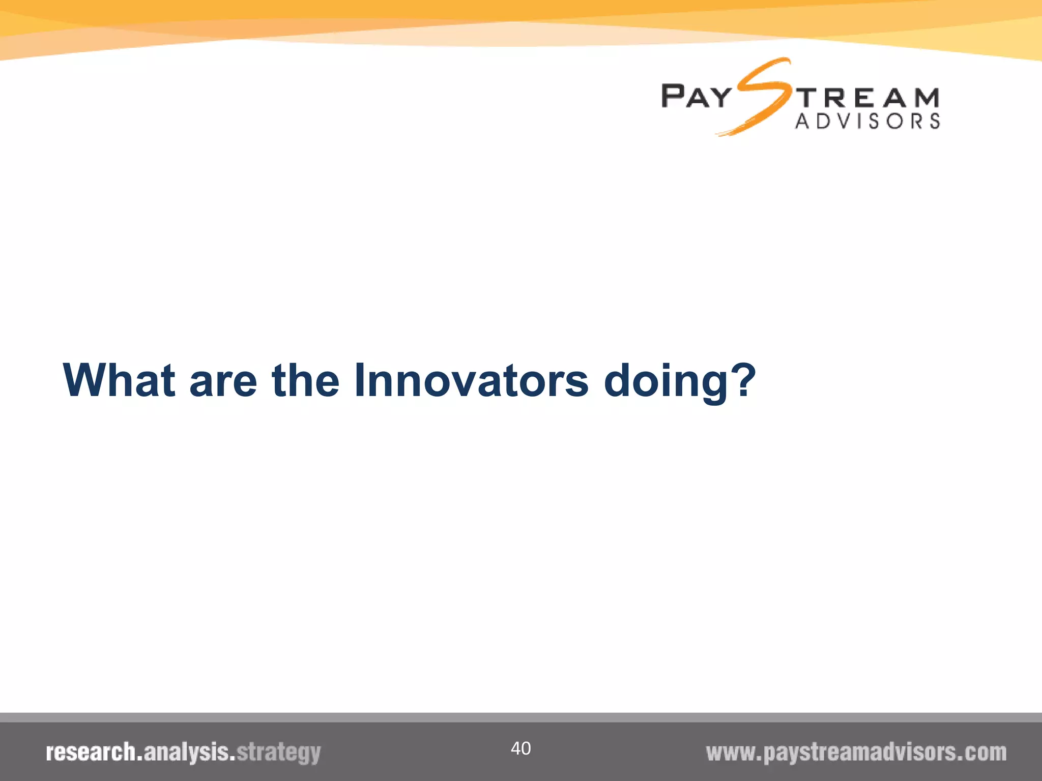 40
What are the Innovators doing?
 