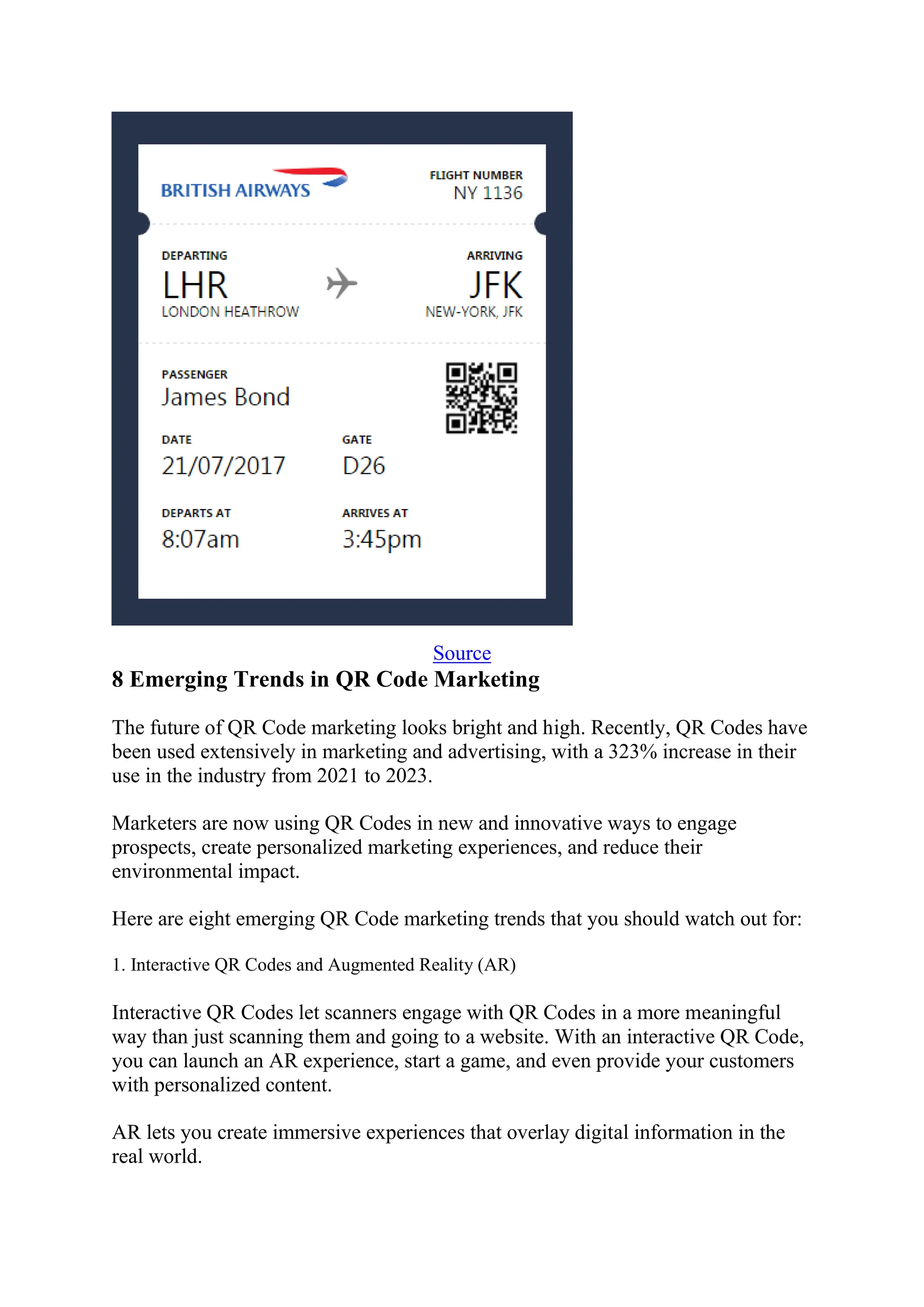 Source
8 Emerging Trends in QR Code Marketing
The future of QR Code marketing looks bright and high. Recently, QR Codes have
been used extensively in marketing and advertising, with a 323% increase in their
use in the industry from 2021 to 2023.
Marketers are now using QR Codes in new and innovative ways to engage
prospects, create personalized marketing experiences, and reduce their
environmental impact.
Here are eight emerging QR Code marketing trends that you should watch out for:
1. Interactive QR Codes and Augmented Reality (AR)
Interactive QR Codes let scanners engage with QR Codes in a more meaningful
way than just scanning them and going to a website. With an interactive QR Code,
you can launch an AR experience, start a game, and even provide your customers
with personalized content.
AR lets you create immersive experiences that overlay digital information in the
real world.
 