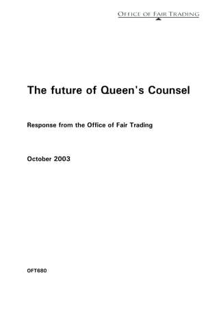 The future of Queen's Counsel

Response from the Office of Fair Trading




October 2003




OFT680
 