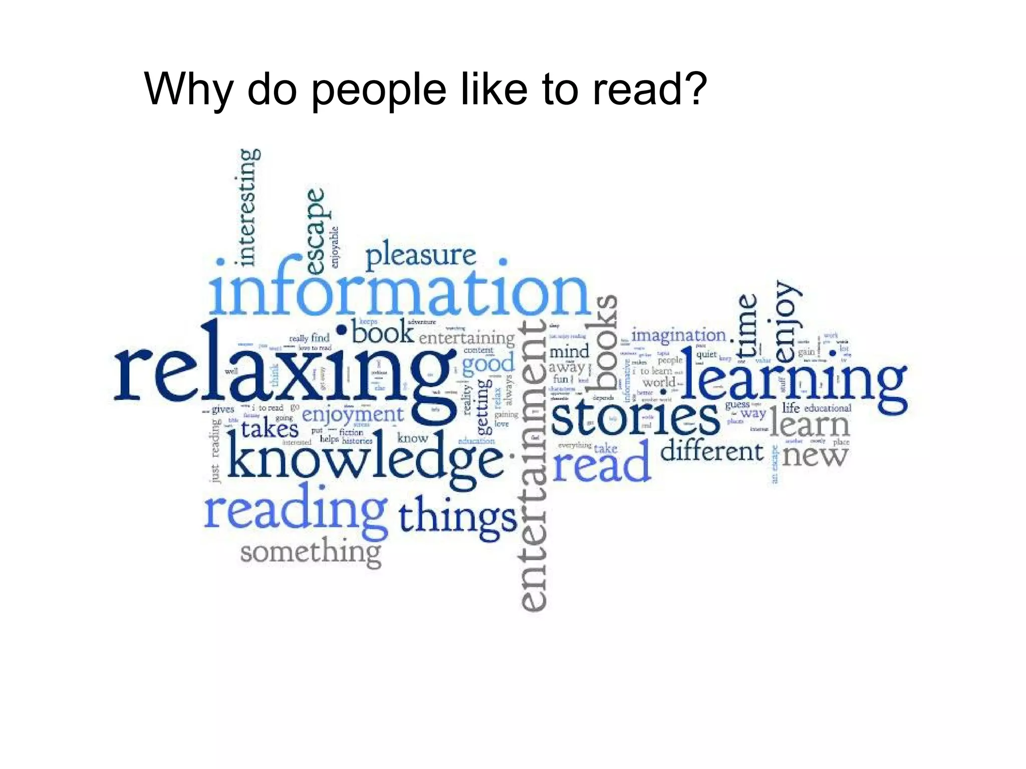 Why do people like to read?
 