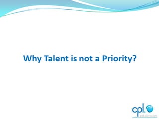 Why Talent is not a Priority?
I hate networking!!
 