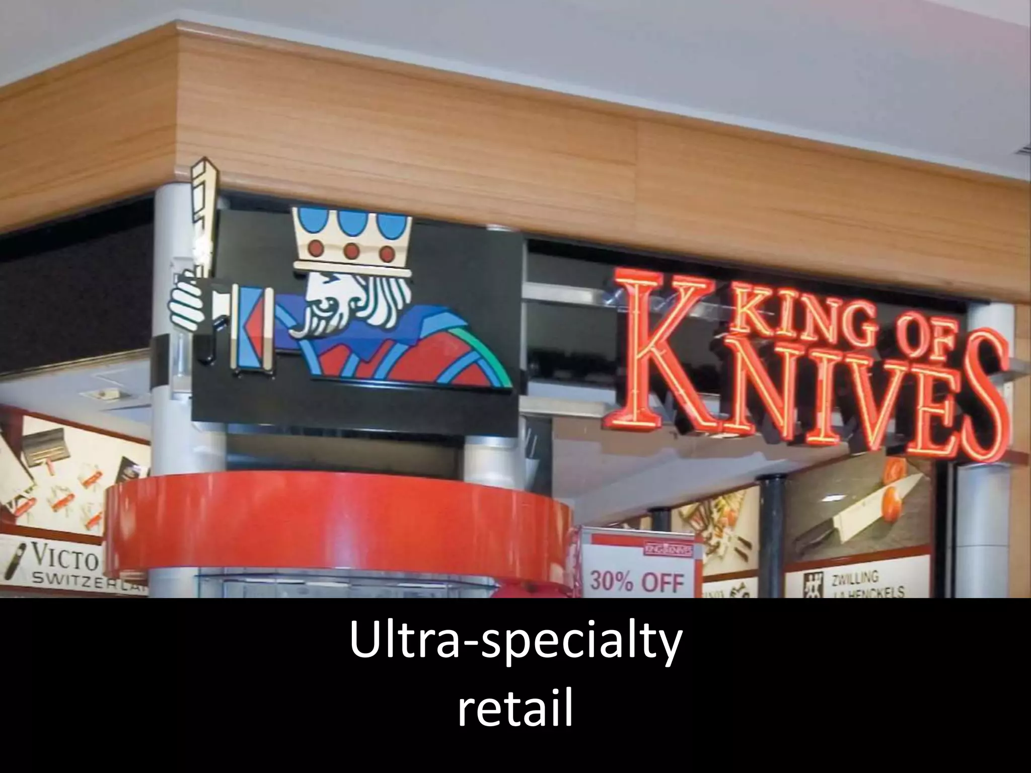 Ultra-specialty
     retail
 