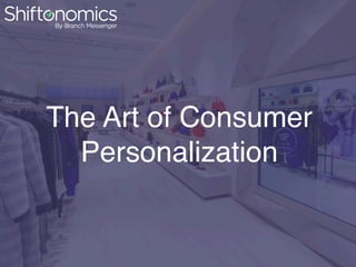 The Art of Consumer
Personalization
 
