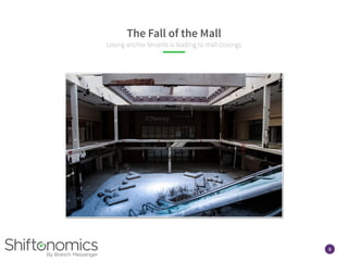 8
The Fall of the Mall
Losing anchor tenants is leading to mall closings
 